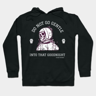 Inspirational Quotes - Do Not Go Gentle Into That Goodnight | Expanse Collective Hoodie